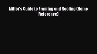 Download Miller's Guide to Framing and Roofing (Home Reference) PDF Free