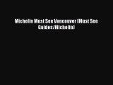 [Download PDF] Michelin Must See Vancouver (Must See Guides/Michelin)  Full eBook