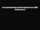 Read Sea Kayaking Along the New England Coast (AMC Paddlesports) Ebook Free