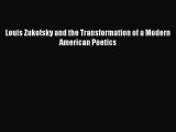 Read Louis Zukofsky and the Transformation of a Modern American Poetics Ebook Online