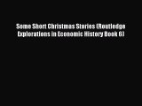 Read Some Short Christmas Stories (Routledge Explorations in Economic History Book 6) Ebook