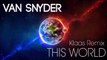 Van Snyder - This World (Klaas Remix)