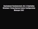 PDF Deployment Fundamentals Vol. 3: Deploying Windows 7 Using System Center Configuration Manager