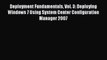 PDF Deployment Fundamentals Vol. 3: Deploying Windows 7 Using System Center Configuration Manager
