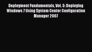 PDF Deployment Fundamentals Vol. 3: Deploying Windows 7 Using System Center Configuration Manager