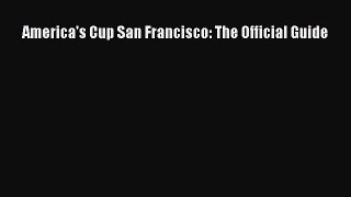 Read America's Cup San Francisco: The Official Guide PDF Free