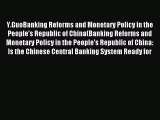 Read Y.GuoBanking Reforms and Monetary Policy in the People's Republic of China(Banking Reforms