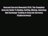 Read Onecoin Secrets Revealed 2015: The Complete Onecoin Guide To Buying Selling Mining Investing
