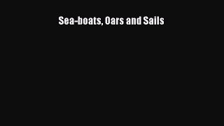 Read Sea-boats Oars and Sails PDF Free