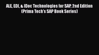 PDF ALE EDI & IDoc Technologies for SAP 2nd Edition (Prima Tech's SAP Book Series) Free Books