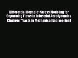 Read Differential Reynolds Stress Modeling for Separating Flows in Industrial Aerodynamics