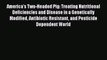 Read America's Two-Headed Pig: Treating Nutritional Deficiencies and Disease in a Genetically