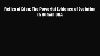 Read Relics of Eden: The Powerful Evidence of Evolution in Human DNA Ebook Free