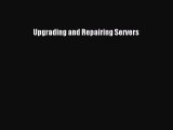 PDF Upgrading and Repairing Servers Free Books