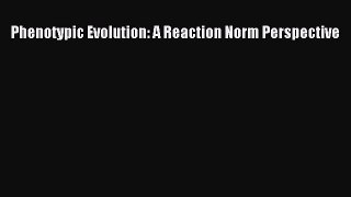 Download Phenotypic Evolution: A Reaction Norm Perspective PDF Online