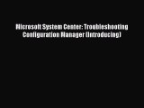 PDF Microsoft System Center: Troubleshooting Configuration Manager (Introducing) Free Books
