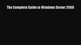 PDF The Complete Guide to Windows Server 2008  EBook