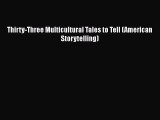 Ebook Thirty-Three Multicultural Tales to Tell (American Storytelling) Read Full Ebook