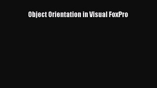 PDF Object Orientation in Visual FoxPro Free Books