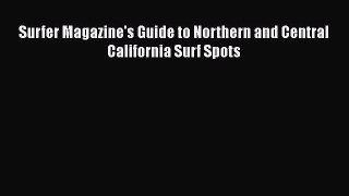 Download Surfer Magazine's Guide to Northern and Central California Surf Spots Ebook Online