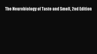 Read The Neurobiology of Taste and Smell 2nd Edition PDF Online