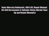 Download Seloc Mercury Outboards 1965-89 Repair Manual: 90-300 Horsepower 6-Cylinder (Seloc