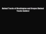 Download Animal Tracks of Washington and Oregon (Animal Tracks Guides) Ebook Free
