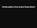 Read Il debito pubblico (Farsi un'idea) (Italian Edition) Ebook Online