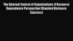 Read The External Control of Organizations: A Resource Dependence Perspective (Stanford Business