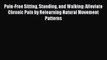 Download Pain-Free Sitting Standing and Walking: Alleviate Chronic Pain by Relearning Natural