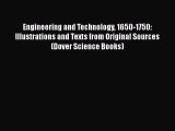 Read Engineering and Technology 1650-1750: Illustrations and Texts from Original Sources (Dover