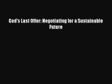 Read God's Last Offer: Negotiating for a Sustainable Future PDF Free