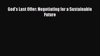 Read God's Last Offer: Negotiating for a Sustainable Future PDF Free