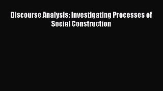 Read Discourse Analysis: Investigating Processes of Social Construction PDF Online