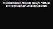 Read Technical Basis of Radiation Therapy: Practical Clinical Applications (Medical Radiology)