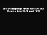 Download Changes in Espionage by Americans: 1947-2007 (Technical Report 08-05 March 2008) PDF