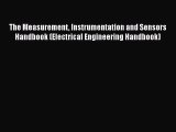 Download The Measurement Instrumentation and Sensors Handbook (Electrical Engineering Handbook)