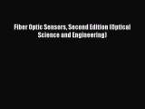 Read Fiber Optic Sensors Second Edition (Optical Science and Engineering) PDF Online