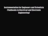 Read Instrumentation for Engineers and Scientists (Textbooks in Electrical and Electronic Engineering)