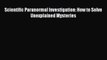 Read Scientific Paranormal Investigation: How to Solve Unexplained Mysteries Ebook Online