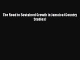 Read The Road to Sustained Growth in Jamaica (Country Studies) Ebook Free