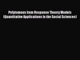 Read Polytomous Item Response Theory Models (Quantitative Applications in the Social Sciences)