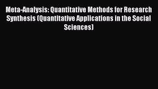 Read Meta-Analysis: Quantitative Methods for Research Synthesis (Quantitative Applications