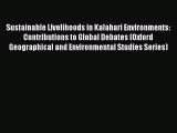 Download Sustainable Livelihoods in Kalahari Environments: Contributions to Global Debates