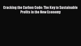 Read Cracking the Carbon Code: The Key to Sustainable Profits in the New Economy Ebook Free
