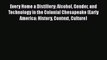 Read Every Home a Distillery: Alcohol Gender and Technology in the Colonial Chesapeake (Early