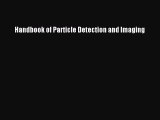 Read Handbook of Particle Detection and Imaging PDF Free