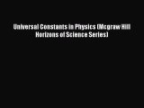Read Universal Constants in Physics (Mcgraw Hill Horizons of Science Series) Ebook Online