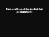 [PDF] Commercial Design Using Autodesk Revit Architecture 2011 [Read] Online