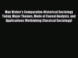 Download Max Weber's Comparative-Historical Sociology Today: Major Themes Mode of Causal Analysis